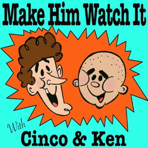 Make Him Watch It