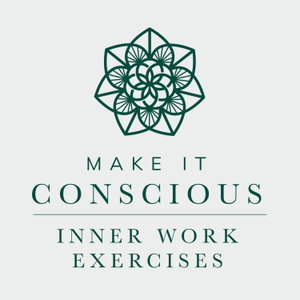 Make it Conscious - Inner Work Exercises