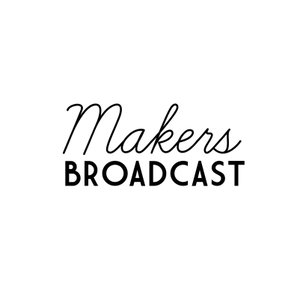 Makers Broadcast