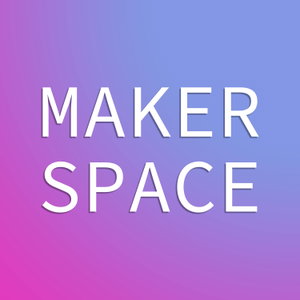 Makerspace Podcast
