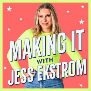 Making It with Jess Ekstrom