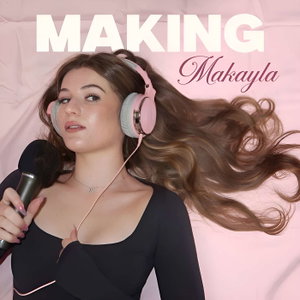 Making Makayla