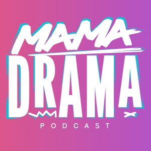 Mama Drama Podcast 