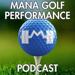 MANA Golf Performance Podcast