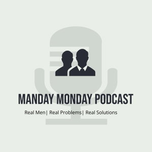ManDay Monday Podcast 