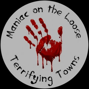 Maniac on the Loose Terrifying Towns