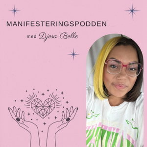 Manifesteringspodden med Djesa Belle
