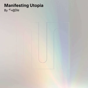 Manifesting Utopia by CogDis