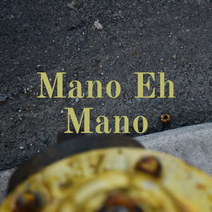 Mano Eh Mano