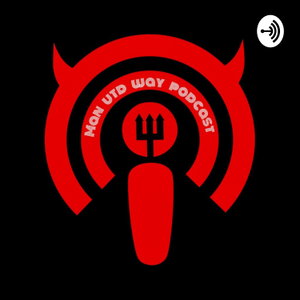 ManUtd Way - A Manchester United Podcast