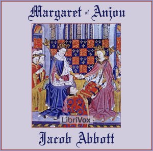 Margaret of Anjou by Jacob Abbott (1803 - 1879)