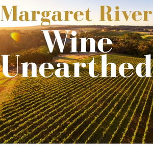 Margaret River Wine Unearthed