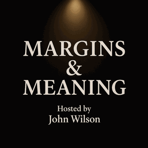 Margins & Meaning with John Wilson
