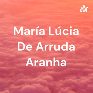 María Lúcia De Arruda Aranha