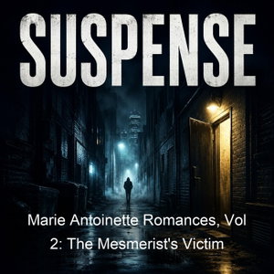 Marie Antoinette Romances, Vol 2: The Mesmerist's Victim