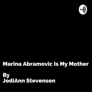 Marina Abramovic Is My Mother