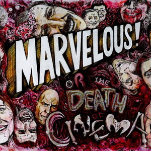 Marvelous! Or, the Death of Cinema