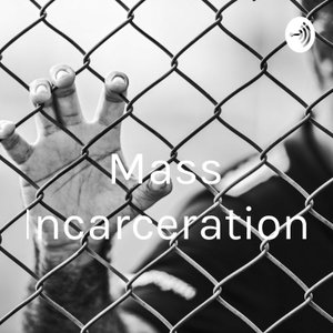 Mass Incarceration 