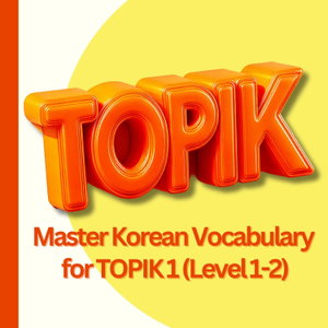 Master Korean Vocabulary for TOPIK 1 (Level 1-2)