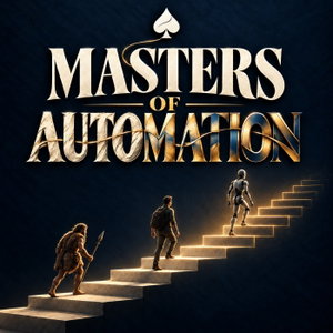 Masters of Automation - A podcast about the future of work.