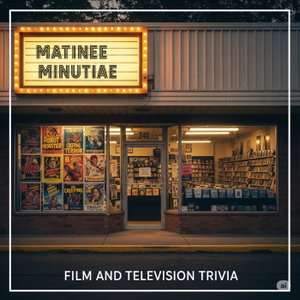 Matinee Minutiae