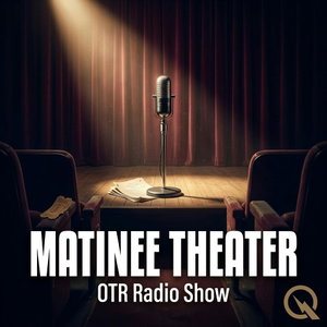 Matinee Theater - OTR Radio Show