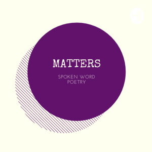 Matters Spoken Word Poetry 