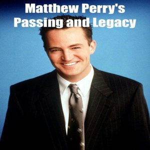 Matthew Perry's Passing and Legacy