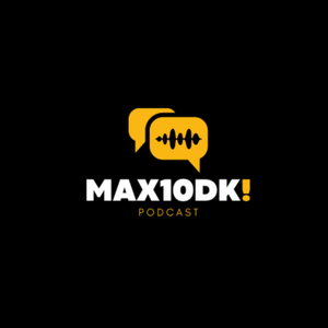  MAX10DK! Podcast