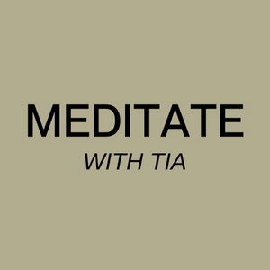 Meditate with Tia