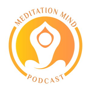 Meditation Mind Podcast 
