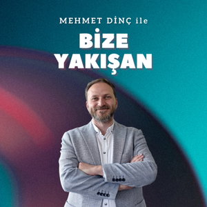 Mehmet Dinç ile Bize Yakışan