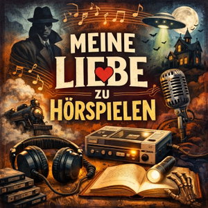Meine Liebe zu Hörspielen