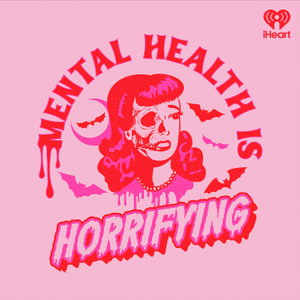 Mental Health is Horrifying