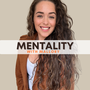 Mentality with Mallory