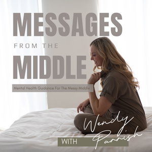 Messages From the Middle | Mental Health, Anxiety, Depression, Late Diagnosed ADHD, Undiagnosed Trauma, Neurodivergence, PTSD, Complicated Grief,