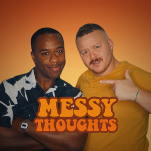 Messy Thoughts