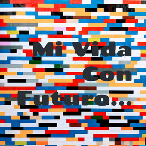 Mi Vida Con Futuro...
