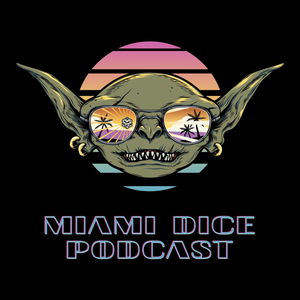 Miami Dice Podcast
