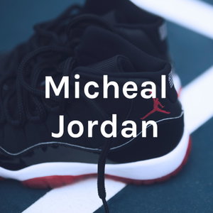 Micheal Jordan