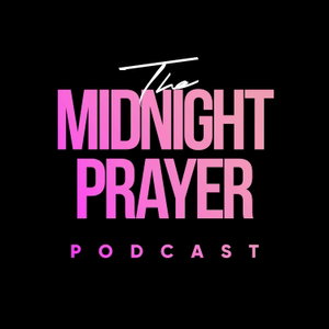 Midnight Prayer Podcast