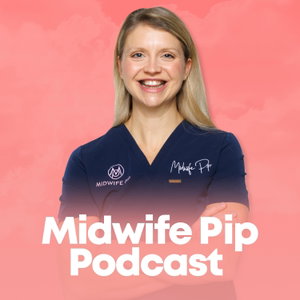 Midwife Pip® Podcast