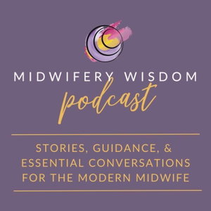 Midwifery Wisdom Podcast