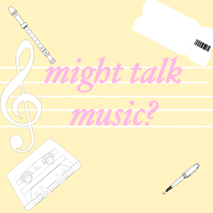 might talk music?