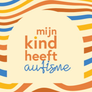 Mijn kind heeft autisme