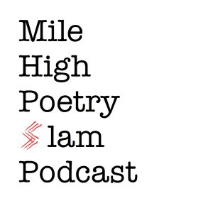 Mile High Poetry Slam Podcast