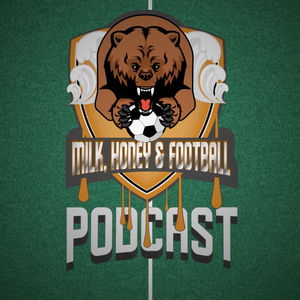 Milk, Honey and Football Podcast