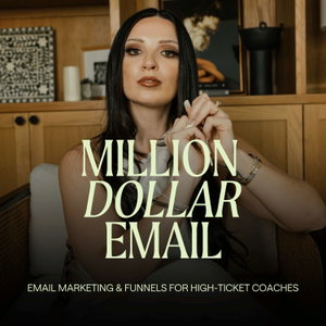 Million Dollar Email; Email Marketing & Funnels for High-Ticket Coaches