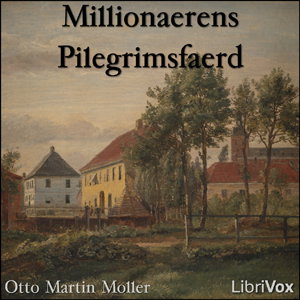 Millionaerens Pilegrimsfaerd by  Otto Martin Moller (1860 - 1898)