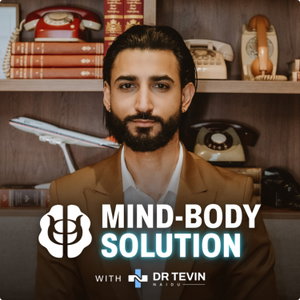 Mind-Body Solution with Dr Tevin Naidu
